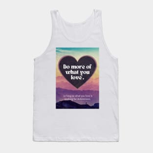 Do More of What You Love* Tank Top